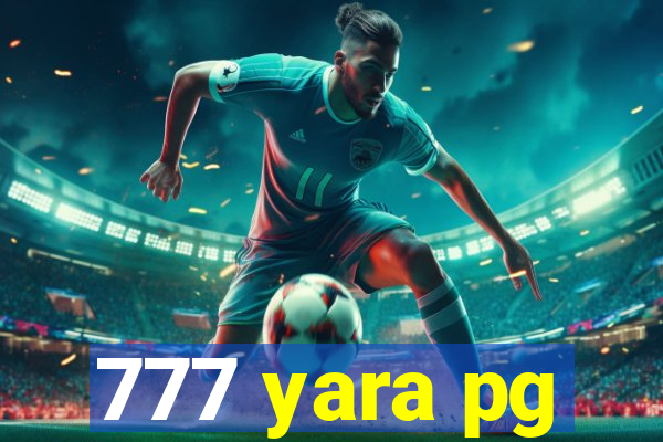 777 yara pg